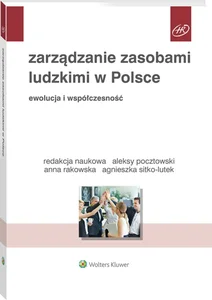 Zarządzanie zasobami ludzkimi w Polsce Ewolucja i współczesność Zarządzanie zasobami ludzkimi w Polsce Ewolucja i współczesność
