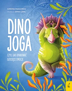 Dino joga czyli jak opanować dziecięce emocje