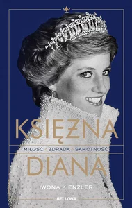 Księżna Diana Miłość zdrada samotność