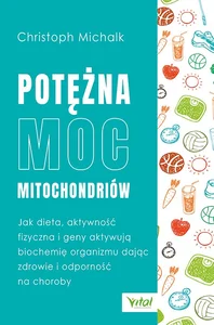 Potężna moc mitochondriów Potężna moc mitochondriów