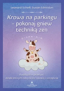 Krowa na parkingu pokonaj gniew techniką zen