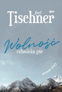 Wolność człowieka gór Wolność człowieka gór
