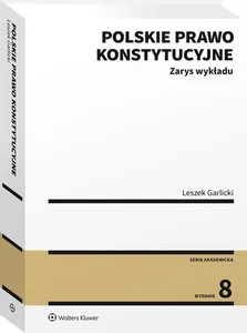 Polskie prawo konstytucyjne Zarys wykładu Polskie prawo konstytucyjne Zarys wykładu