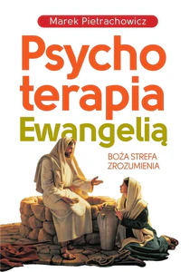 Psychoterapia Ewangelią Psychoterapia Ewangelią