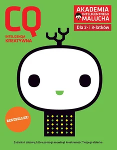 CQ: inteligencja keatywna dla 2-3 latków z poradami psychologa. Książka z naklejkami. Akademia Inteligentnego Malucha