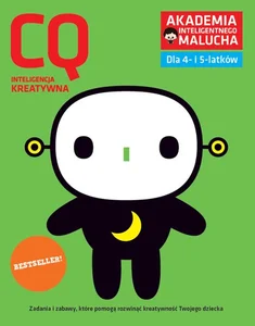 CQ: inteligencja kreatywna dla 4-5 latków z poradami psychologa. Książka z naklejkami. Akademia Inteligentnego Malucha