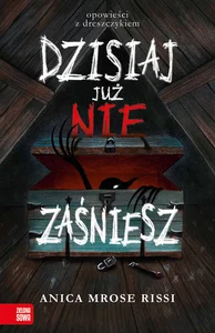 Dzisiaj już nie zaśniesz Dzisiaj już nie zaśniesz