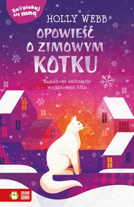Zaopiekuj się mną Opowieść o zimowym kotku