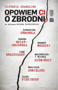 Opowiem Ci o zbrodni 4 Historie prawdziwe
