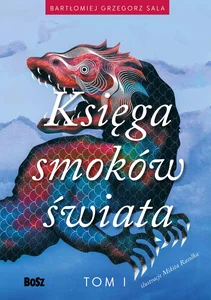 Ksiega smoków świata Tom 1 Ksiega smoków świata Tom 1