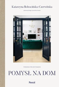 Pomysł na dom Poradnik projektowania Pomysł na dom Poradnik projektowania