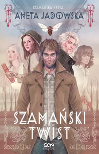 Szamański twist 3 Trylogia szamańska 3 Szamański twist 3 Trylogia szamańska 3