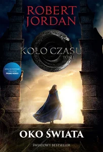 Koło czasu Tom 1 Oko świata wydanie serialowe Koło czasu Tom 1 Oko świata wydanie serialowe