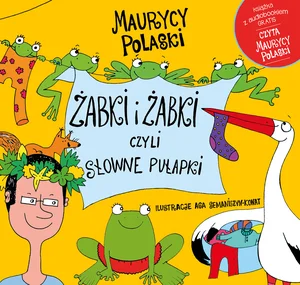Żabki i żabki czyli słowne pułapki Żabki i żabki czyli słowne pułapki