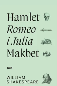 Hamlet Romeo i Julia Makbet