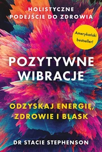 Pozytywne wibracje Holistyczne podejście do zdrowia