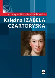 Księżna Izabela Czartoryska Księżna Izabela Czartoryska