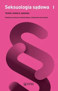 Seksuologia sądowa Tom 1 Teorie, modele, badania