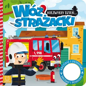 Niezwykły dzień... Wóz strażacki Książeczka z dźwiękiem