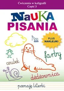 Nauka pisania Ćwiczenia w kaligrafii Część 3 Poznaję literki Nauka pisania Ćwiczenia w kaligrafii Część 3 Poznaję literki