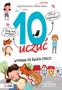 10 uczuć Wyprawa do świata emocji 10 uczuć Wyprawa do świata emocji