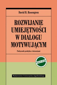 Rozwijanie umiejętnosci w dialogu motywującym Podręcznik praktyka z ćwiczeniami