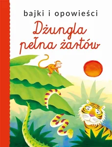 Bajki i opowieści. Dżungla pełna żartów Bajki i opowieści. Dżungla pełna żartów