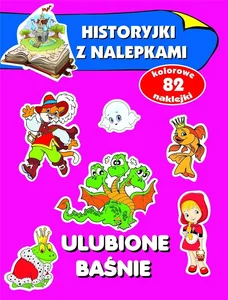 Ulubione baśnie Historyjki z nalepkami Ulubione baśnie Historyjki z nalepkami