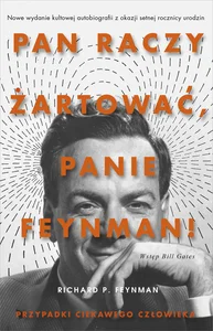 Pan raczy żartować panie Feynman! Przypadki ciekawego człowieka