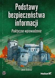 Podstawy bezpieczeństwa informacji Praktyczne wprowadzenie Podstawy bezpieczeństwa informacji Praktyczne wprowadzenie