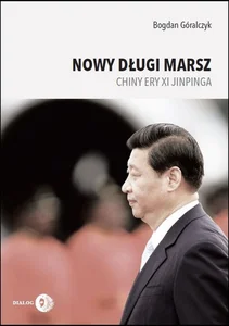 Nowy długi marsz Chiny ery Xi Jinpinga Nowy długi marsz Chiny ery Xi Jinpinga