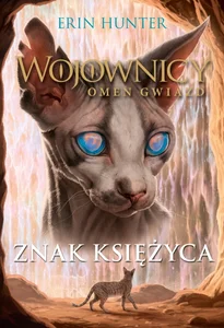 Znak Księżyca Wojownicy. Omen Gwiazd tom 4 Znak Księżyca Wojownicy. Omen Gwiazd tom 4