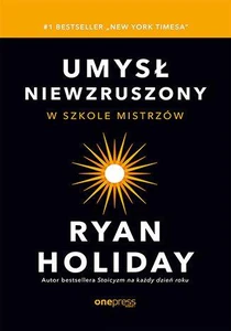 Umysł niewzruszony. W szkole mistrzów Umysł niewzruszony. W szkole mistrzów