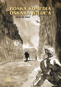 Boska komedia Oscara Wilde’a Boska komedia Oscara Wilde’a