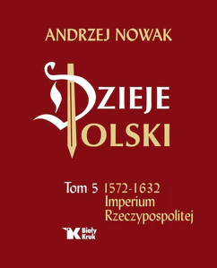 Dzieje Polski Tom 5 Imperium Rzeczypospolitej