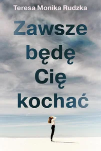 Zawsze Będę Cię kochać Zawsze Będę Cię kochać