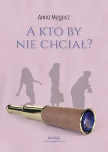 A kto by nie chciał? A kto by nie chciał?