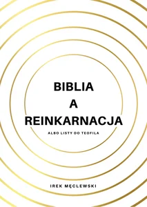 Biblia a reinkarnacja Albo Listy do Teofila