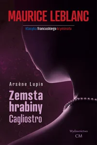 Arsene Lupin Zemsta hrabiny Cagliostro Arsene Lupin Zemsta hrabiny Cagliostro