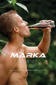 Marka osobista Jak zarabiać 50 tysięcy złotych miesięcznie, robiąc to, co kochasz