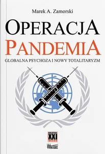 Operacja pandemia. Globalna psychoza i nowy totalitaryzm