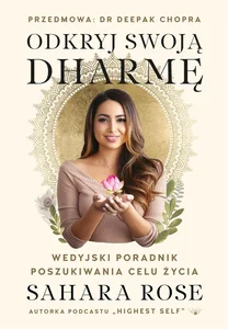 Odkryj swoją dharmę Wedyjski poradnik poszukiwania celu życia