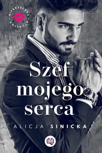 Szef mojego serca Niegrzeczna kolekcja Tom 1 Szef mojego serca Niegrzeczna kolekcja Tom 1