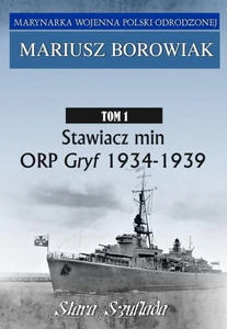 Stawiacz min ORP GRYF 1934-1939 Tom 1 Tom 1