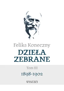 Feliks Koneczny Dzieła zebrane Tom III