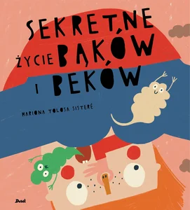 Sekretne życie bąków i beków Sekretne życie bąków i beków