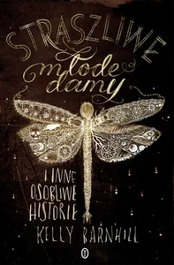 Straszliwe młode damy i inne osobliwe historie Straszliwe młode damy i inne osobliwe historie