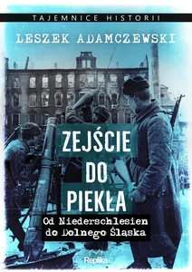Zejście do piekła Od Niederschlesien do Dolnego Śląska