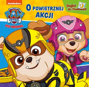 Psi Patrol Bajki do poduszki O powietrznej akcji Psi Patrol Bajki do poduszki O powietrznej akcji