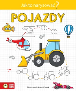 Jak to narysować? Pojazdy Jak to narysować? Pojazdy